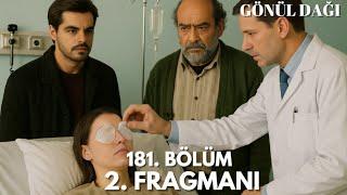 Gönül Dağı 182. Bölüm 1.Fragmanı - Gönül Dağı’nda Büyük Veda!