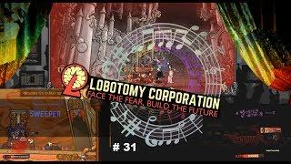 Lobotomy Corporation #31 ~ Day 41-42, Haru is A BEAST!