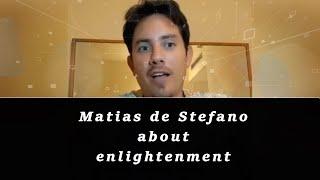 Matias de Stefano about enlightenment