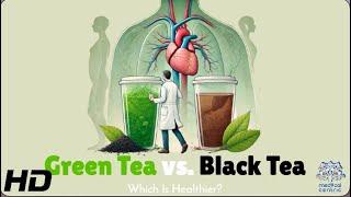 Green Tea or Black Tea: Which Brew Boosts Your Health More?