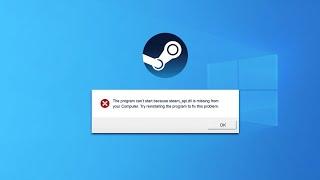 The program can't start because steam_api.dll is missing from your computer in Windows 11/10 - FIX