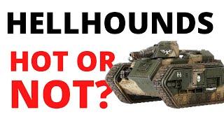 Hellhound in Warhammer 40K - HOT OR NOT? Codex Astra Militarum Unit Review