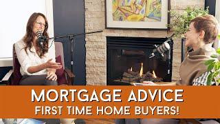 Advice to FIRST TIME home buyers! | CALGARY Mortgage Broker