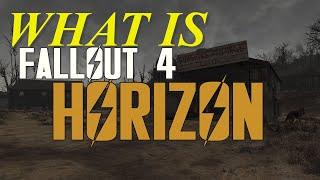 what is fallout 4 horizon? (1.9.4)