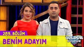 Benim Adayım - 289.Bölüm (Güldür Güldür Show)