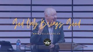 God Only Brings Good  | Pst Lindsey Burt | Full Gospel Assembly
