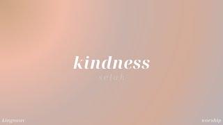 Kindness (Selah) - Kingsway Worship (Official Video)
