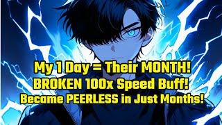 BROKEN 100x Speed Buff:My 1 Day = Their MONTH!Reached PEERLESS Realm While Others Were Still Novices