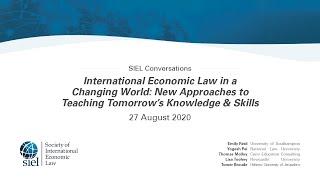 SIEL Conversation August 2020: Teaching International Economic Law in a Changing World
