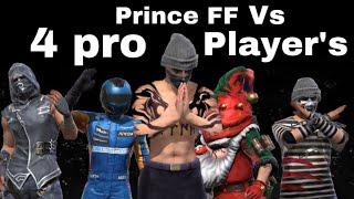 Prince FF vs 4 pro player’s 