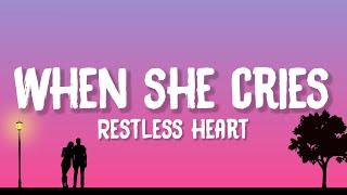 Restless Heart - When She Cries (Lyrics)