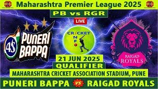 Puneri Bappa vs Raigad Royals | PB vs RGR | Qualifer of Maharashtra Premier League 2025 | RR vs PB