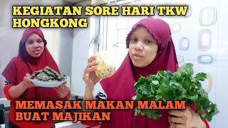 AKTIVITAS SORE HARI TKW HONGKONG || MASAK BUAT MAKAN MALAM