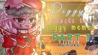 Piggy reacts to piggy memes // Part 1 // REMAKE //