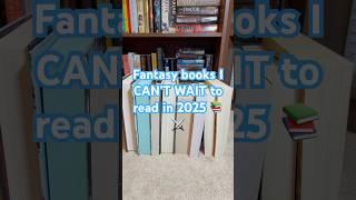 Fantasy Books I NEED to Read in 2025 ️#fantasybooks #booktok #readingfantasy #booktube #reading