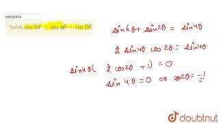 Solve sin 6 theta=sin 4 theta-sin 2 theta. | 12 | TRIGONOMETRIC EQUATIONS | MATHS | CENGAGE | Do...