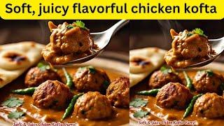 Chicken Kofta Curry Recipe | Soft & Juicy Chicken Meatballs in Spiced Gravy | Easy & Delicious