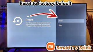 How to Reset Xiaomi Mi TV Stick Back to Factory Default Settings