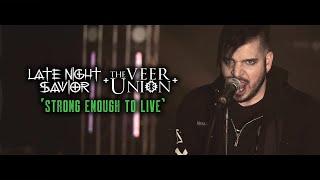 The Veer Union & Late Night Savior - "Strong Enough To Live" (Official Video)