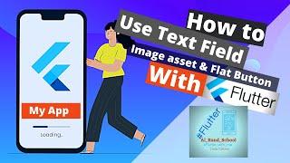 Second Example code with Flutter (Using Text Field& Image.asset & Flat Button ) in one simple code