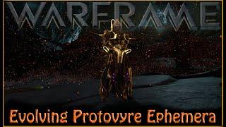 Warframe - Evolving Protovyre Ephemera