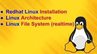 Linux Installation in Vmware & Explain Linux Architecture & Explain Linux File System