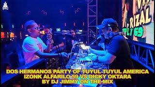 DOS HERMANOS PARTY OF TUYUL TUYUL AMERICA ZONK ALFARILO 59 VS DICKY OKTARA BY DJ JIMMY ON THE MIX