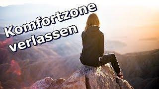 Verlasse deine Komfortzone bevor es zu spät ist