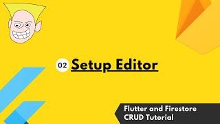 02 Setup editor - Flutter, Firebase Auth and Firestore CRUD Tutorial