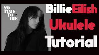 No Time To Die - Billie Eilish - Ukulele Tutorial