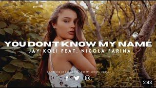 You Don’t Know My Name -  Jay Koli feat Nicola Farina [Official Lyric Video]