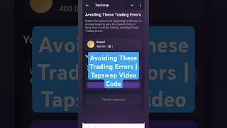 Avoiding These Trading Errors | Tapswap Video Code