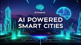 AI Powered Smart Cities