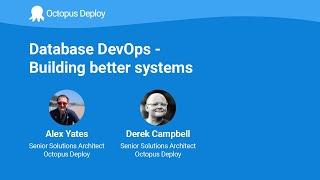 Database DevOps - Building Better systems