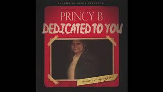 Princy B -  Dedicated To You (Audio)