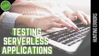 Introduction to testing serverless applications | Hunting for errors