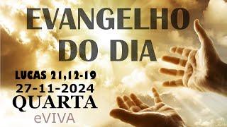 EVANGELHO DO DIA 27/11/2024  Lc 21,12-19  HOMILIA DIÁRIA DE HOJE LITURGIA DIÁRIA eVIVA