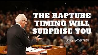 The Rapture Timing Will Surprise You | MacArthur Mindset