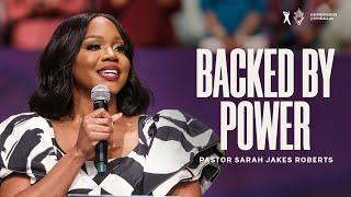 Backed by Power - Pastor Sarah Jakes Roberts