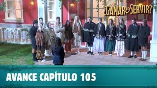 Avance capítulo 105 | ¿Ganar o Servir? | Canal 13