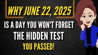 Abraham hicks 2025  Why JUNE 22, 2025, is a Day You Won't Forget: The Hidden Test You Passed!