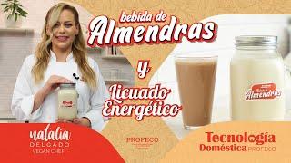 Natalia Delgado | Bebida de almendras y licuado energético | Tecnología Doméstica