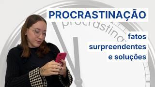 Desmascarando a procrastinação: Fatos surpreendentes e soluções | Débora Meireles