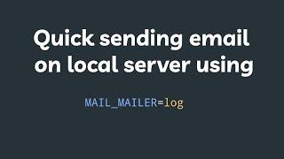 Laravel tip | Fastest way to send email on your local server