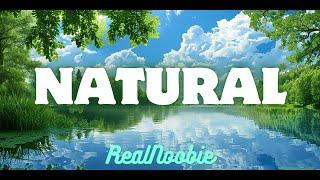 "Natural" Lyric Video - RealNoobie