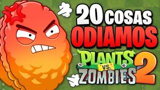 20 COSAS que ODIAMOS en PLANTAS VS ZOMBIES 2