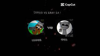 GRAY GAMER  VS  BRUD