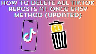 How To Delete All TikTok Reposts At Once | Easy Updated Method