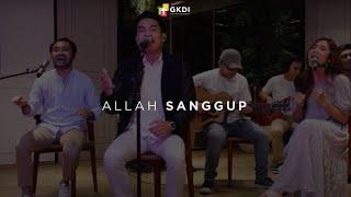 Allah Sanggup (Cover) | GKDI Worship | Lagu Rohani Kristen