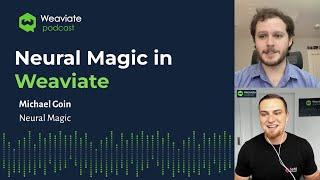 Michael Goin on Neural Magic - Weaviate Podcast #27